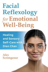 Facial Reflexology for Emotional Well-Being: Healing and Sensory Self-Care with Dien Chan цена и информация | Самоучители | kaup24.ee