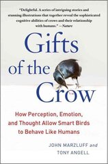 Gifts of the Crow: How Perception, Emotion, and Thought Allow Smart Birds to Behave Like Humans цена и информация | Книги о питании и здоровом образе жизни | kaup24.ee
