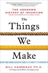 Things We Make: The Unknown History of Invention from Cathedrals to Soda Cans hind ja info | Ühiskonnateemalised raamatud | kaup24.ee