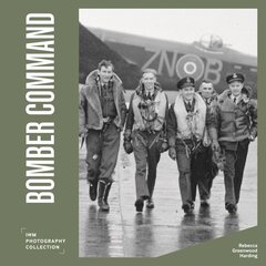 Bomber Command: IWM Photography Collection цена и информация | Исторические книги | kaup24.ee