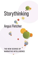 Storythinking: The New Science of Narrative Intelligence hind ja info | Ajalooraamatud | kaup24.ee