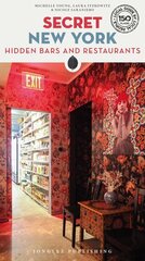 Secret New York - Hidden Bars & Restaurants 2nd edition hind ja info | Reisiraamatud, reisijuhid | kaup24.ee