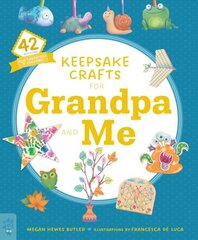 Keepsake Crafts for Grandpa and Me: 42 Activities Plus Cardstock & Stickers! цена и информация | Книги для подростков и молодежи | kaup24.ee