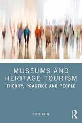 Museums and Heritage Tourism: Theory, Practice and People цена и информация | Путеводители, путешествия | kaup24.ee