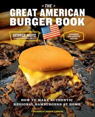 Great American Burger Book: How to Make Authentic Regional Hamburgers at Home hind ja info | Retseptiraamatud  | kaup24.ee