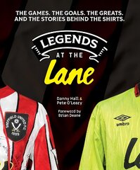 Legends at the Lane: The history of Sheffield United told through player shirts and other memorabilia цена и информация | Книги о питании и здоровом образе жизни | kaup24.ee