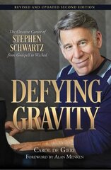 Defying Gravity: The Creative Career of Stephen Schwartz, from Godspell to Wicked Revised and Updated Second Edition цена и информация | Книги об искусстве | kaup24.ee