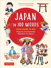 Japan in 100 Words: From Anime to Zen: Discover the Essential Elements of Japan hind ja info | Reisiraamatud, reisijuhid | kaup24.ee