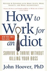 How to Work for an Idiot: Survive & Thrive without Killing Your Boss Revised edition цена и информация | Самоучители | kaup24.ee