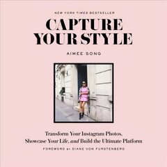 Capture Your Style: Transform Your Instagram Images, Showcase Your Life, and Build the Ultimate Platform цена и информация | Самоучители | kaup24.ee