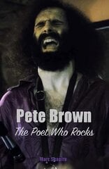 Pete Brown: The Poet Who Rocks hind ja info | Kunstiraamatud | kaup24.ee