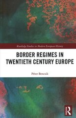 Border Regimes in Twentieth Century Europe hind ja info | Entsüklopeediad, teatmeteosed | kaup24.ee