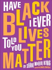Have I Ever Told You Black Lives Matter hind ja info | Noortekirjandus | kaup24.ee
