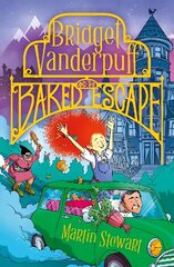 Bridget Vanderpuff and the Baked Escape hind ja info | Noortekirjandus | kaup24.ee