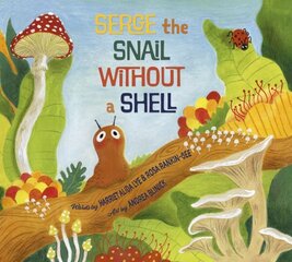Serge the Snail Without a Shell цена и информация | Книги для подростков и молодежи | kaup24.ee