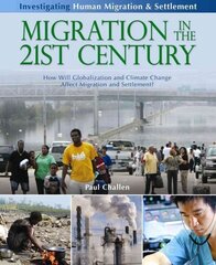 Migration in the 21st Century: How Will Globalization and Climate Change Affect Migration and Settlement?: How Will Globalization and Climate Change Affect Human Migration and Settlement? цена и информация | Книги для подростков и молодежи | kaup24.ee