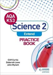 AQA Key Stage 3 Science 2 'Extend' Practice Book цена и информация | Книги для подростков и молодежи | kaup24.ee