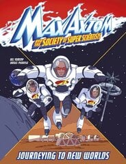 Journeying to New Worlds: A Max Axiom Super Scientist Adventure цена и информация | Книги для подростков и молодежи | kaup24.ee