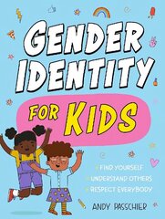 Gender Identity for Kids: Find Yourself, Understand Others and Respect Everybody hind ja info | Noortekirjandus | kaup24.ee
