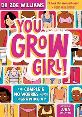 You Grow Girl!: The Complete No Worries Guide to Growing Up hind ja info | Noortekirjandus | kaup24.ee