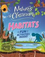 Nature's Classroom: Habitats цена и информация | Книги для подростков и молодежи | kaup24.ee
