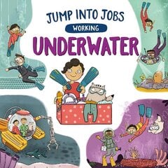 Jump into Jobs: Working Underwater Illustrated edition цена и информация | Книги для подростков и молодежи | kaup24.ee