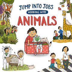 Jump into Jobs: Working with Animals Illustrated edition цена и информация | Книги для подростков и молодежи | kaup24.ee