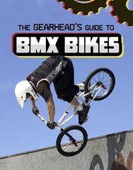 Gearhead's Guide to BMX Bikes цена и информация | Книги для подростков и молодежи | kaup24.ee