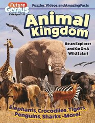 Future Genius: Animal Kingdom: Be an Explorer and Go On A Wild Safari цена и информация | Книги для подростков и молодежи | kaup24.ee
