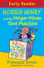 Horrid Henry Early Reader: Horrid Henry and the Mega-Mean Time Machine: Book 34 hind ja info | Noortekirjandus | kaup24.ee