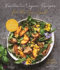 Fantastic Vegan Recipes for the Teen Cook: 60 Incredible Recipes You Need to Try for Good Health and a Better Planet hind ja info | Noortekirjandus | kaup24.ee
