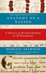 Anatomy of a Nation: A History of British Identity in 50 Documents hind ja info | Ajalooraamatud | kaup24.ee