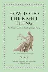 How to Do the Right Thing: An Ancient Guide to Treating People Fairly цена и информация | Исторические книги | kaup24.ee