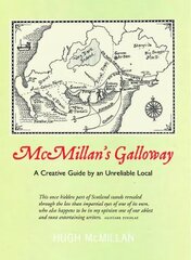 McMillan's Galloway: A Creative Guide by an Unreliable Local 2nd edition цена и информация | Исторические книги | kaup24.ee