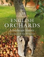 English Orchards: A Landscape History цена и информация | Исторические книги | kaup24.ee