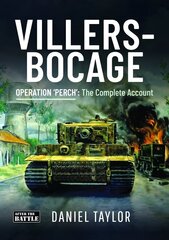 Villers-Bocage: Operation 'Perch': The Complete Account цена и информация | Исторические книги | kaup24.ee