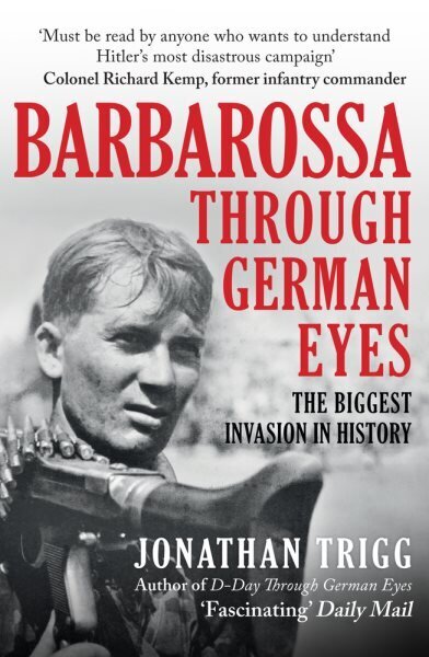 Barbarossa Through German Eyes: The Biggest Invasion in History цена и информация | Ajalooraamatud | kaup24.ee