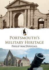 Portsmouth's Military Heritage цена и информация | Исторические книги | kaup24.ee