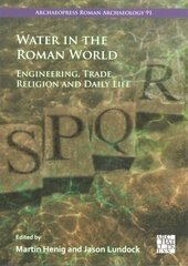 Water in the Roman World: Engineering, Trade, Religion and Daily Life цена и информация | Исторические книги | kaup24.ee