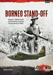 Borneo Confrontation: Volume 1 - Indonesian-Malaysian Confrontation, 1963-1966 цена и информация | Исторические книги | kaup24.ee