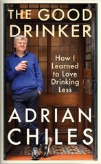 Good Drinker: How I Learned to Love Drinking Less hind ja info | Eneseabiraamatud | kaup24.ee