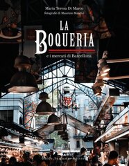 Boqueria: And the Markets of Barcelona hind ja info | Retseptiraamatud  | kaup24.ee