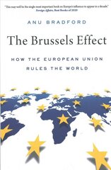 Brussels Effect: How the European Union Rules the World hind ja info | Majandusalased raamatud | kaup24.ee