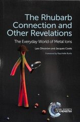 Rhubarb Connection and Other Revelations: The Everyday World of Metal Ions hind ja info | Majandusalased raamatud | kaup24.ee