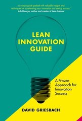 Lean Innovation Guide: A proven approach for innovation success цена и информация | Книги по экономике | kaup24.ee