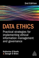 Data Ethics: Practical Strategies for Implementing Ethical Information Management and Governance 2nd Revised edition цена и информация | Книги по экономике | kaup24.ee