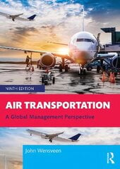 Air Transportation: A Global Management Perspective 9th edition hind ja info | Majandusalased raamatud | kaup24.ee