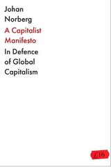 Capitalist Manifesto: Why the Global Free Market Will Save the World Main цена и информация | Книги по экономике | kaup24.ee