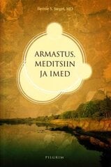 Armastus, meditsiin ja imed цена и информация | Самоучители | kaup24.ee