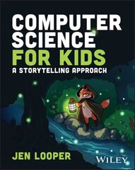 Computer Science for Kids: A Storytelling Approach hind ja info | Majandusalased raamatud | kaup24.ee